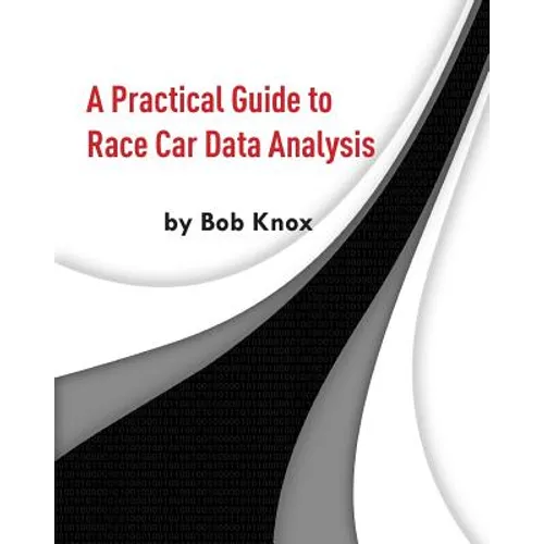 A Practical Guide to Race Car Data Analysis