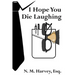 I Hope You Die Laughing: A Beginner's Guide to Estate Planning
