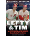 Lefty and Tim: How Steve Carlton and Tim McCarver Became Baseball's Best Battery