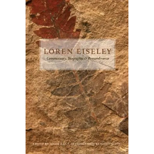 Loren Eiseley: Commentary, Biography, and Remembrance