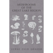 Mushrooms of the Great Lake Region - The Fleshy, Leathery, and Woody Fungi of Illinois, Indiana, Ohio and the Southern Half of Wisconsin and of Michig