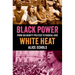 Black Power, White Heat: From Solidarity Politics to Radical Chic