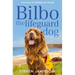 Bilbo the Lifeguard Dog: A true story of friendship and heroism