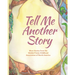 Tell Me Another Story: More Stories from the Waldorf Early Childhood Association of North America