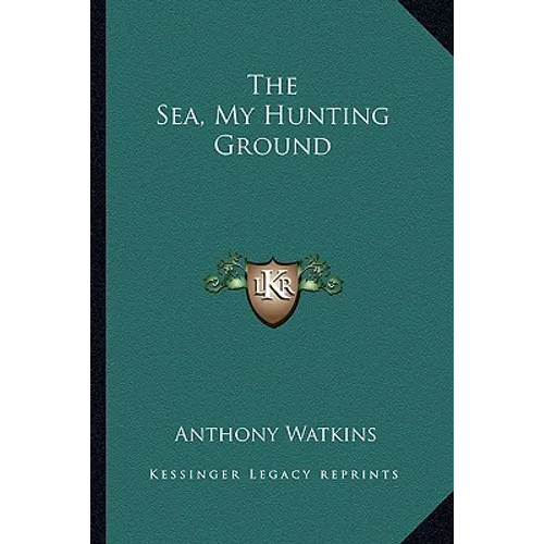 The Sea, My Hunting Ground