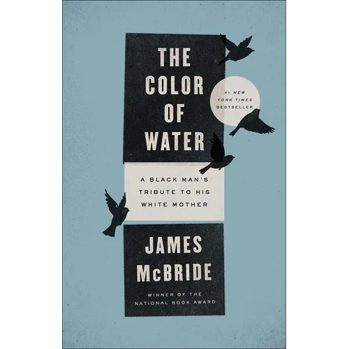 The Color of Water: A Black Man's Tribute to His White Mother