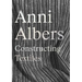 Anni Albers: Constructing Textiles