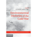 Environmental Histories of the Cold War