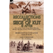 Recollections of the Siege of Kut & After: Two Accounts by Indian Army Officers During the First World War in Mesopotamia-Besieged in Kut and After by