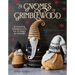 The Gnomes of Grimblewood: Enchanting Friends to Knit, Full of Magic and Mischief