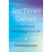 Ten Times Calmer: Beat Anxiety and Change Your Life