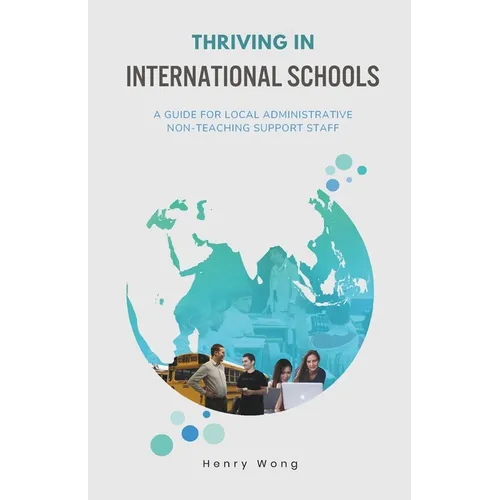 Thriving in International Schools: A Guide for Local Administrative Non-Teaching Support Staff