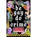 Be Gay, Do Crime