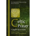 Celtic Prayer: Wisdom for living from a modern Celtic community