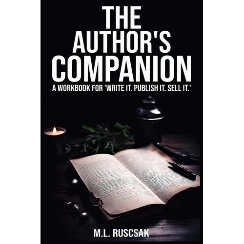 The Author's Companion: A Workbook for 'Write It. Publish It. Sell It.'