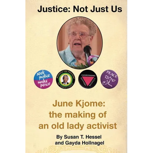 Justice ... Not Just Us: June Kjome: the making of an old lady activist