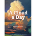 A Cloud a Day: (Cloud Appreciation Society Book, Uplifting Positive Gift, Cloud Art Book, Daydreamers Book)