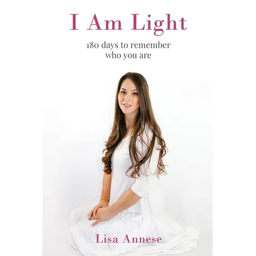 I Am Light: 180 days to remember who you are