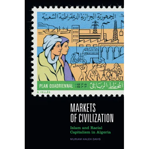 Markets of Civilization: Islam and Racial Capitalism in Algeria