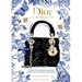 Dior in 50 Objects: The Iconic Fashion House Through Its Finest Creations