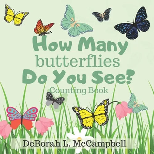 How Many Butterflies Do You See? Counting Book: Count from 1-10 and Learning Colors for Ages 2-5