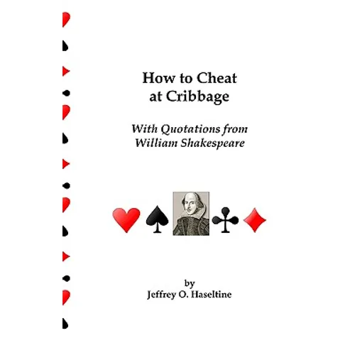 How To Cheat At Cribbage: With Quotations From William Shakespeare