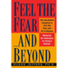 Feel the Fear...and Beyond: Mastering the Techniques for Doing It Anyway