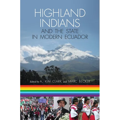 Highland Indians and the State in Modern Ecuador