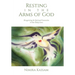 Resting in the Arms of God: Recognizing the Spiritual Connection in Our Daily Lives