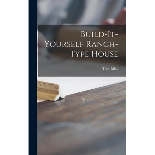 Build-it-yourself Ranch-type House