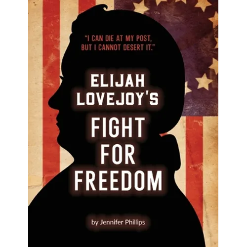 Elijah Lovejoy's Fight for Freedom
