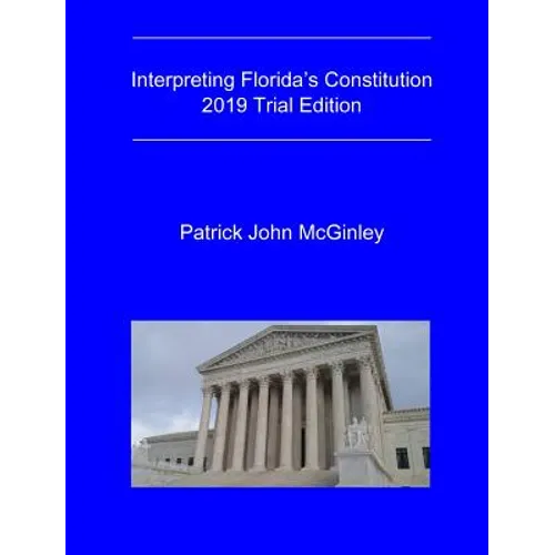 Interpreting Florida's Constitution, 2019 Trial Edition