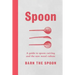 Spoon: A Guide to Spoon Carving and the New Wood Culture