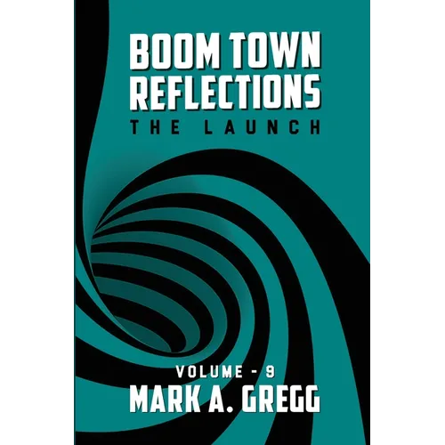 The Launch (Boom Town Reflections) Volume 9
