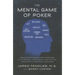 The Mental Game of Poker: Proven Strategies for Improving Tilt Control, Confidence, Motivation, Coping with Variance, and More