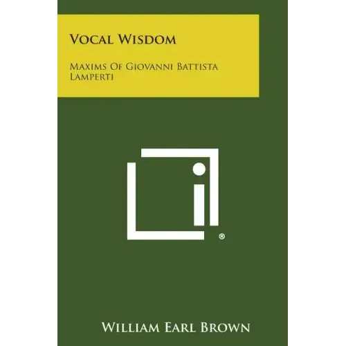 Vocal Wisdom: Maxims of Giovanni Battista Lamperti