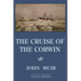 The Cruise Of The Corwin - Legacy Edition: The Muir Journal Of The 1881 Sailing Expedition To Alaska And The Arctic