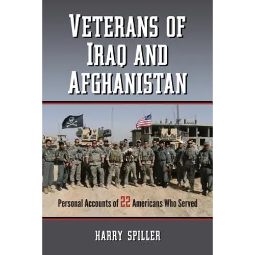 Veterans of Iraq and Afghanistan: Personal Accounts of 22 Americans Who Served