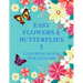 Easy Flowers & Butterflies 2: Coloring Book For Seniors And Adults With Dementia