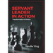 Servant Leader in Action: Transformation In Motion