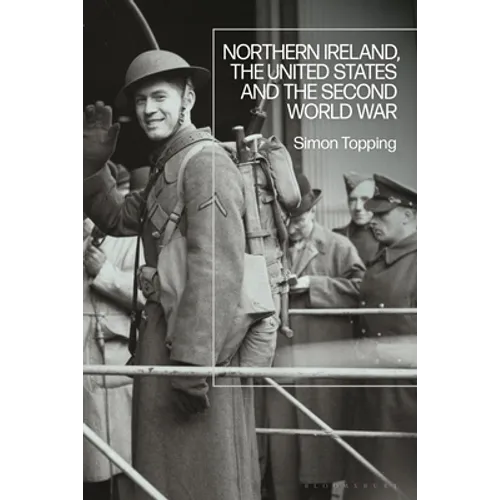 Northern Ireland, the United States and the Second World War