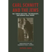 Carl Schmitt and the Jews: The "Jewish Question, the Holocaust, and German Legal Theory
