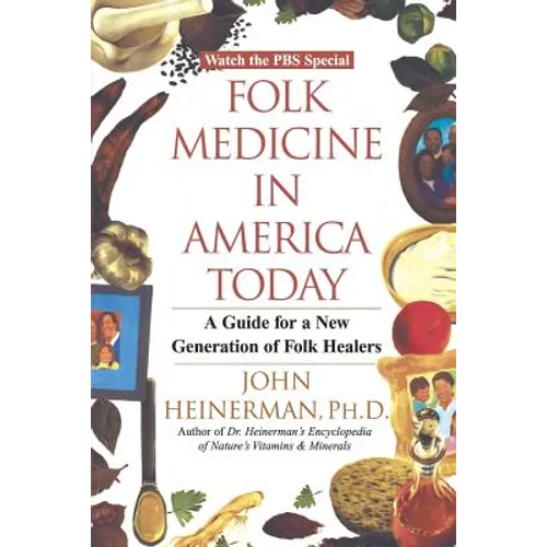 Folk Medicine in America Today: A Guide for a New Generation of Folk Healers