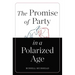 The Promise of Party in a Polarized Age