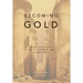 Becoming Gold: Zosimos of Panopolis and the Alchemical Arts in Roman Egypt