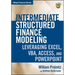 Intermediate Structured Finance Modeling, with Website: Leveraging Excel, Vba, Access, and PowerPoint