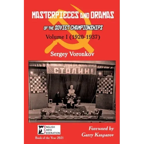 Masterpieces and Dramas of the Soviet Championships: Volume I (1920-1937)