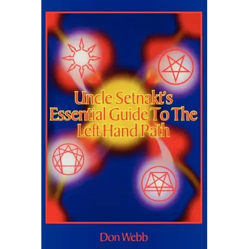 Uncle Setnakt's Essential Guide to the Left Hand Path