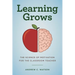 Learning Grows: The Science of Motivation for the Classroom Teacher