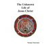 The Unknown Life of Jesus Christ